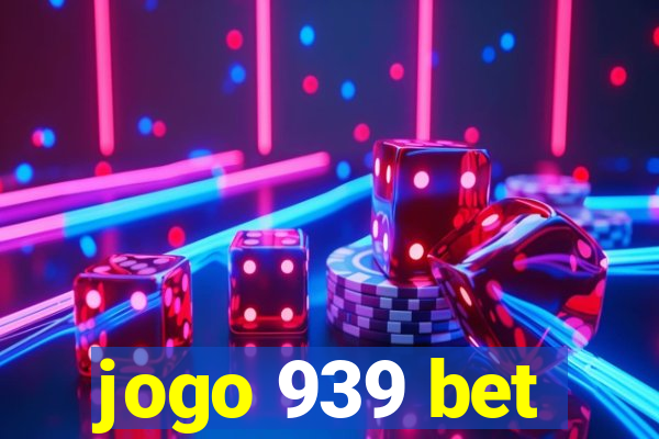 jogo 939 bet